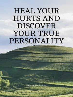 cover image of Heal Your Hurts and Discover Your True Personality